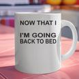Graduation Shirt Now That I Graduated I'm Going Back To Bed Graphic Print Coffee Mug