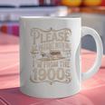 I'm From The 1900s Old Humor Boomer Dad Father's Day Premium Graphic Print Coffee Mug I'm From The 1900s Old Humor Boomer Dad Father's Day Premium Graphic Print Coffee Mug