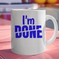 I'm Done Sarcastic Introvert Introversion Graphic Print Coffee Mug I'm Done Sarcastic Introvert Introversion Graphic Print Coffee Mug