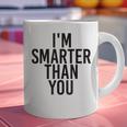 I'M SMARTER THAN YOU Shirt Graduation School Idea Graphic Print Coffee Mug