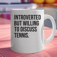 Introverted Tennis Player Tennis Introvert Graphic Print Coffee Mug Introverted Tennis Player Tennis Introvert Graphic Print Coffee Mug