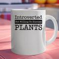 Introverted But Willing To Discuss Plants Cool & Graphic Print Coffee Mug Introverted But Willing To Discuss Plants Cool & Graphic Print Coffee Mug