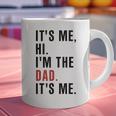 Its Me Hi Im The Dad Its Me Fathers Day Wife Daughter Graphic Print Coffee Mug