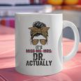 It's Miss Ms Mrs Dr Actually Doctor Graduation Appreciation Graphic Print Coffee Mug