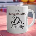 It's Miss Ms Mrs Dr Actually Doctor Graduation Graphic Print Coffee Mug