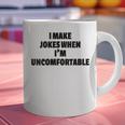 I Make Jokes When Im Uncomfortable Sarcastic Introvert Graphic Print Coffee Mug I Make Jokes When Im Uncomfortable Sarcastic Introvert Graphic Print Coffee Mug