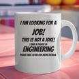 I Am Looking For A Job ENGINEERING Graduation Graphic Print Coffee Mug