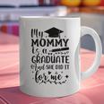 My Mommy Did It And She Did It Graduation Tee For Daughter Graphic Print Coffee Mug