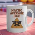 Nacho Average Dad Dad Joke Nacho Chip Graphic Print Coffee Mug
