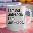 I Am Not Anti Social I Am Anti Idiot Introvert Saying Graphic Print Coffee Mug