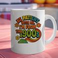 Be Patient With Me I'm From The 1900s Millennial Gen X Premium Graphic Print Coffee Mug