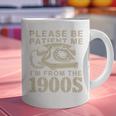 Patient Me I'm From The 1900s Premium Graphic Print Coffee Mug