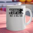 People Not A Big Enthusiast Introvert Sarcasm Quote Graphic Print Coffee Mug People Not A Big Enthusiast Introvert Sarcasm Quote Graphic Print Coffee Mug