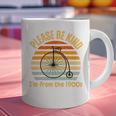 Please Be Kind I'm From The 1900s Penny Farthing Premium Graphic Print Coffee Mug