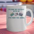 PLEASE BE PATIENT WITH ME I'M FROM THE 1900s 90s Meme Premium Tri-Blend Graphic Print Coffee Mug