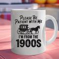 Please Be Patient With Me I'm From The 1900s Dad Joke Saying Graphic Print Coffee Mug