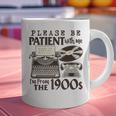 Please Be Patient I'm From The 1900s Retro Vintage Theme Premium Graphic Print Coffee Mug