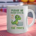 Please Be Patient With Me I'm From The 1900s Soft Tee Premium Graphic Print Coffee Mug