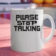 Please Stop Talking Sarcastic Introvert Humor Graphic Print Coffee Mug