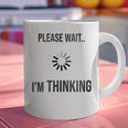 Please Wait I'm Thinking Introvert Graphic Print Coffee Mug Please Wait I'm Thinking Introvert Graphic Print Coffee Mug