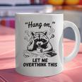 Raccoon Hang On Let Me Overthink This Introvert Graphic Print Coffee Mug Raccoon Hang On Let Me Overthink This Introvert Graphic Print Coffee Mug