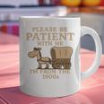 Retro Please Be Patient With Me I'm From The 1900s Vintage Premium Graphic Print Coffee Mug Retro Please Be Patient With Me I'm From The 1900s Vintage Premium Graphic Print Coffee Mug
