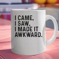 I Came I Saw I Made It Awkward Introvert Humor Quote Graphic Print Coffee Mug I Came I Saw I Made It Awkward Introvert Humor Quote Graphic Print Coffee Mug