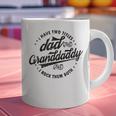 Saying Grandpa I Have Two Titles Dad & Granddaddy Graphic Print Coffee Mug Saying Grandpa I Have Two Titles Dad & Granddaddy Graphic Print Coffee Mug