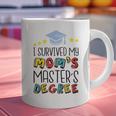 I Survived My Mom's Master's Degree Master Graduation Graphic Print Coffee Mug