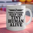 Today's Mission Keep Tiny Human Alive Father's Day Dad Graphic Print Coffee Mug Today's Mission Keep Tiny Human Alive Father's Day Dad Graphic Print Coffee Mug