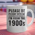Vintage Please Be Patient With Me I'm From The 1900s Humor Graphic Print Coffee Mug