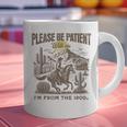 Western Please Be Patient With Me I'm From The 1900s Graphic Print Coffee Mug