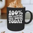 100 Not Leaving The House Today Introverts Graphic Print Coffee Mug
