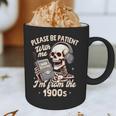 1900s Sarcasm Humor Be Patient With Me I'm From The 1900s Graphic Print Coffee Mug