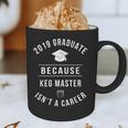 2019 Graduate -Keg Master Isn't a Career Graduation Graphic Print Coffee Mug