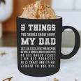 5 Things You Should Know About My Dad He's An Excellent Graphic Print Coffee Mug
