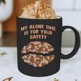 My Alone Time Is For Your Safety Coffee Lover Introvert Graphic Print Coffee Mug