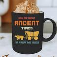Ask Me About Ancient Times I'm From The 1900s Humorous Joke Graphic Print Coffee Mug Ask Me About Ancient Times I'm From The 1900s Humorous Joke Graphic Print Coffee Mug