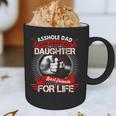 Asshole Dad And Smartass Daughter Best Friend For Life Graphic Print Coffee Mug