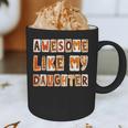 Awesome Like My Daughter For Men Dad Fathers Day Graphic Print Coffee Mug