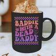 Baddie With A Dead Daddy Dead Dad Club Baddie On Back Graphic Print Coffee Mug