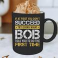 Bob If At First You Don't Succeed Father's Day Bob Dad Graphic Print Coffee Mug