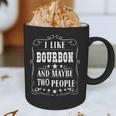 I Like Bourbon And Maybe Two People Introvert Alcohol Lover Graphic Print Coffee Mug I Like Bourbon And Maybe Two People Introvert Alcohol Lover Graphic Print Coffee Mug
