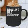 Bowling Dad Like A Regular Dad But Bigger Balls Bowling Dad Graphic Print Coffee Mug