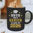 Bruh I'm A Senior Class Of 2026 Graduation School Graphic Print Coffee Mug