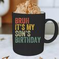 Bruh It's My Son's Birthday Birthday Father Dad Graphic Print Coffee Mug Bruh It's My Son's Birthday Birthday Father Dad Graphic Print Coffee Mug