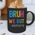 Bruh We Out Seniors Senior Year Back To School Graduation Graphic Print Coffee Mug