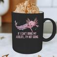 If I Cant Bring My Axolotl Im Not Going Salamander Introvert Graphic Print Coffee Mug If I Cant Bring My Axolotl Im Not Going Salamander Introvert Graphic Print Coffee Mug