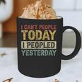 I Can't People Today I Peopled Yesterday Introvert Graphic Print Coffee Mug