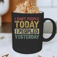 I Can't People Today I Peopled Yesterday Introvert Graphic Print Coffee Mug